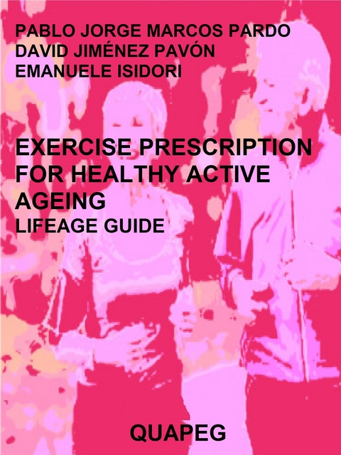 Exercise prescription for healthy active ageing - Emanuele Isidori, David Jiménez Pavón, Pablo Jorge Marcos Pardo