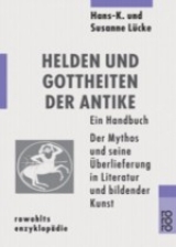 Helden und Gottheiten der Antike - Hans-K Lücke, Susanne Lücke