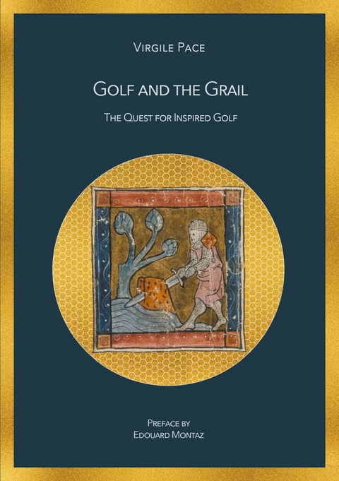 Golf and the Grail -  Virgile Pace