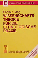 Wissenschaftstheorie für die ethnologische Praxis - Hartmut Lang