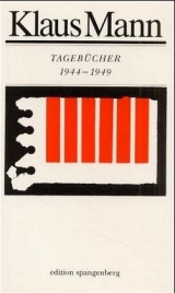 Tagebücher 1944 bis 1949 - Mann, Klaus; Heimannsberg, Joachim; Laemmle, Peter; Schoeller, Wilfried F.