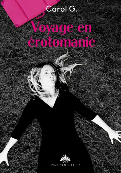 Voyage en érotomanie - Carol G.