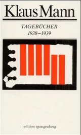 Tagebücher 1938 bis 1939 - Mann, Klaus; Heimannsberg, Joachim; Laemmle, Peter; Schoeller, Wilfried F.
