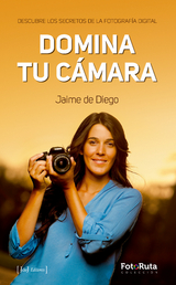 Domina tu cámara - Jaime de Diego