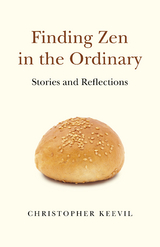 Finding Zen in the Ordinary -  Christopher Keevil
