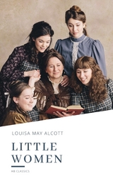 Little Women - Louisa May Alcott, HB Classics