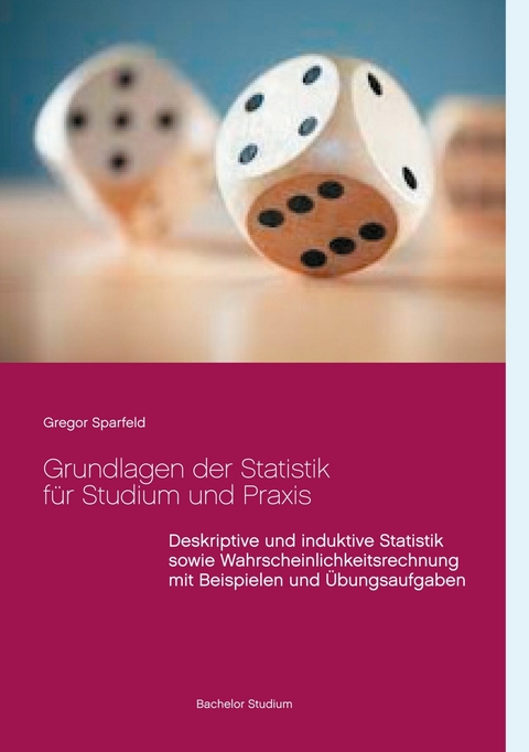 Grundlagen der Statistik für Studium und Praxis -  Gregor Sparfeld