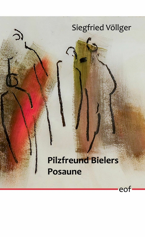 Pilzfreund Bielers Posaune -  Siegfried Völlger