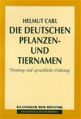 Die deutschen Pflanzen- und Tiernamen - Helmut Carl