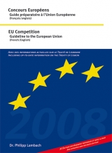 Concours Européens - Guide préparatoire à l'Union Européenne (français /anglais); EU Competition - Guideline to the European Union (French /English) - Philipp Lambach, Christoph Schieble