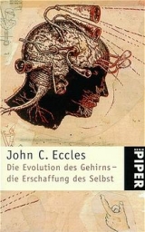 Die Evolution des Gehirns - die Erschaffung des Selbst - Eccles, John C