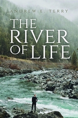 River of Life -  Andrew E Terry