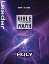 Bible Lessons for Youth Spring 2021 Leader -  Mary Bernard,  Julie Conrady,  Jacob Fasig,  Mike Poteet,  Jason Sansbury