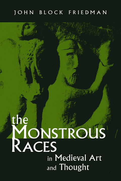 Monstrous Races in Medieval Art and Thought -  John Block Friedman