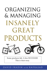 Organizing and Managing Insanely Great Products - David Fradin