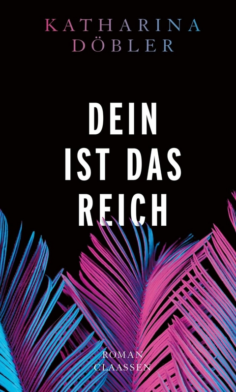 Dein ist das Reich -  Katharina Döbler