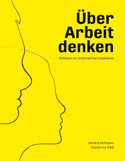 Über Arbeit denken - Sandra Hofmann, Katharina Gleß