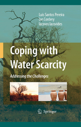 Coping with Water Scarcity - Luis Santos Pereira, Ian Cordery, Iacovos Iacovides