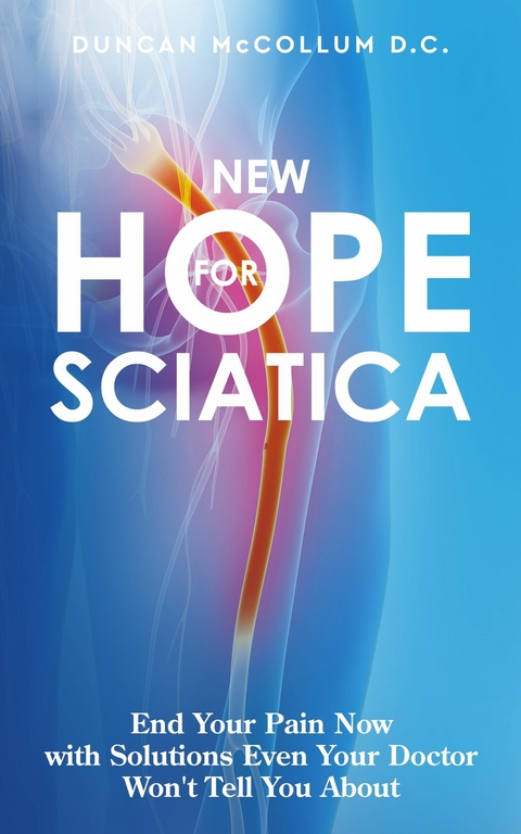 New Hope for Sciatica -  Dr. Duncan McCollum D.C.
