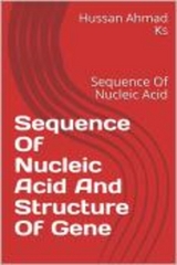 Sequence Of Nucleic Acid And Structure Of Gene - Hussan Ahmad Ks