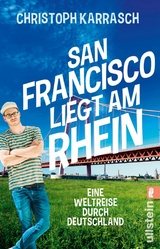 San Francisco liegt am Rhein -  Christoph Karrasch