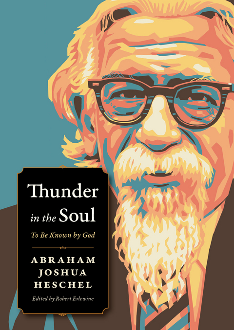 Thunder in the Soul -  Abraham Joshua Heschel