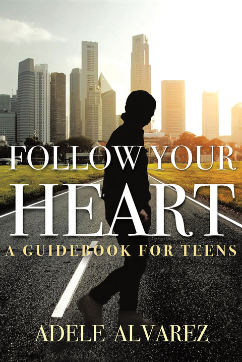 Follow Your Heart -  Adele Alvarez