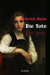 Die Tote - Heinrich Mann