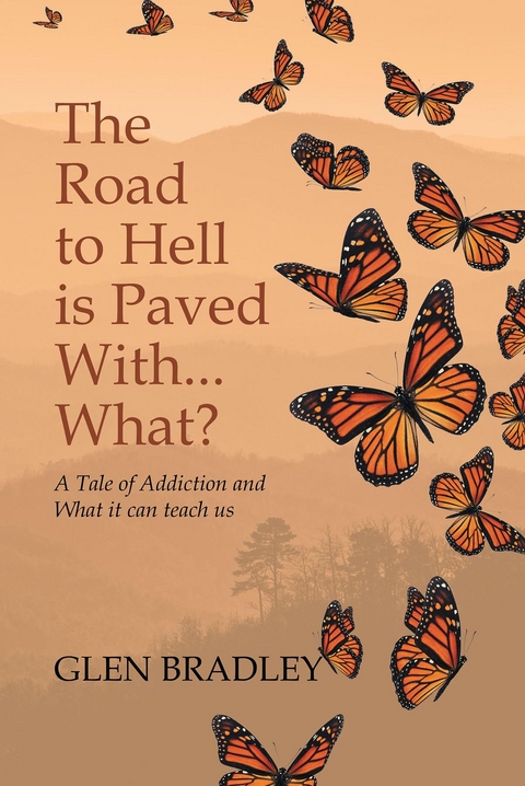 Road to Hell is Paved With... What? -  Glen Bradley