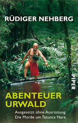 Abenteuer Urwald - Rüdiger Nehberg
