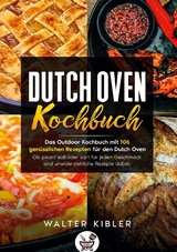 Dutch Oven Kochbuch - Walter Kibler