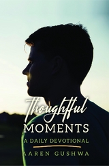 Thoughtful Moments - Aaren Gushwa