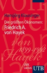 Die größten Ökonomen: Friedrich A. von Hayek - Hansjörg Klausinger