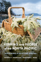 Herring and People of the North Pacific -  Madonna L. Moss,  Thomas F. Thornton