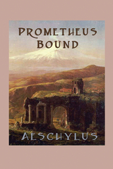 Prometheus Bound -  Aeschylus