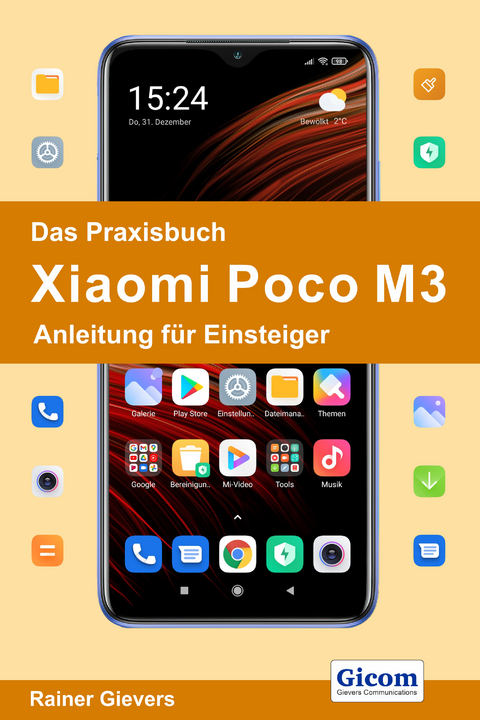 Das Praxisbuch Xiaomi Poco M3 - Anleitung für Einsteiger - Rainer Gievers