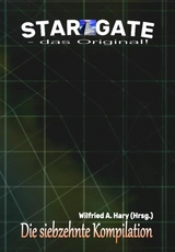 STAR GATE – das Original: Die 17. Kompilation - Wilfried A. Hary (Hrsg.)