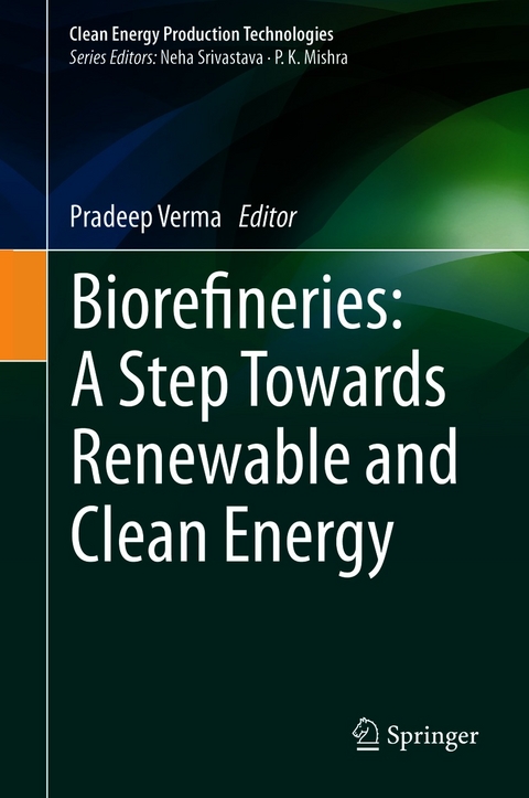 Biorefineries: A Step Towards Renewable and Clean Energy - 