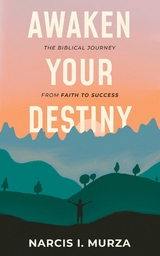 Awaken Your Destiny - Narcis I. Murza