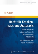 Recht für Krankenhaus und Arztpraxis - Rolf-Werner Bock