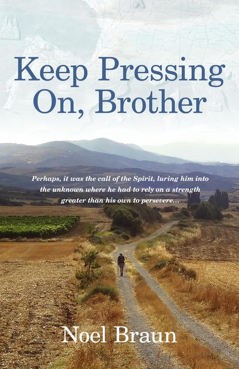 Keep Pressing on, Brother -  Noel Braun