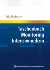 Taschenbuch Monitoring Intensivmedizin - Felix Rockmann