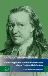 Genealogie der reellen Gedancken eines Gottes-Gelehrten - Friedrich Christoph Oetinger