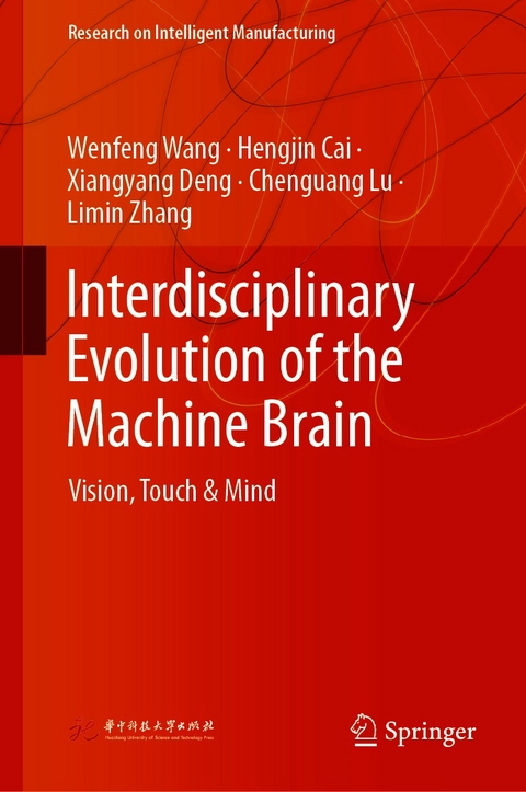 Interdisciplinary Evolution of the Machine Brain -  Hengjin Cai,  Xiangyang Deng,  Chenguang Lu,  Wenfeng Wang,  Limin Zhang