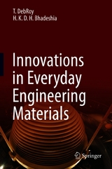 Innovations in Everyday Engineering Materials - T. DebRoy, H. K. D. H. Bhadeshia