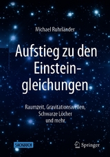 Aufstieg zu den Einsteingleichungen - Michael Ruhrländer