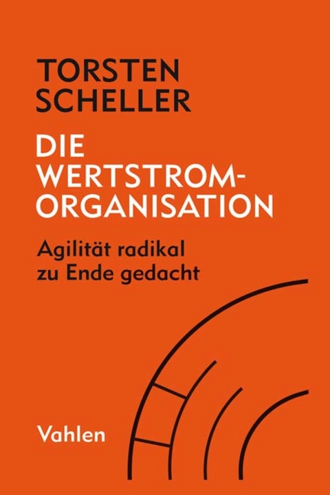 Die Wertstrom-Organisation - Torsten Scheller
