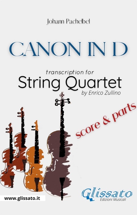 String Quartet "Canon in D" by Pachelbel (score and parts) - Johann Pachelbel, Enrico Zullino