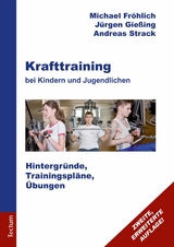 Krafttraining bei Kindern und Jugendlichen -  Michael Fröhlich,  Jürgen Gießing,  Andreas Strack