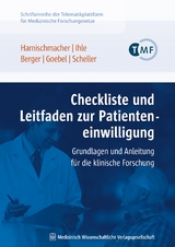 Checkliste und Leitfaden zur Patienteneinwilligung - Urs Harnischmacher, Peter Ihle, Bettina Berger, Jürgen W. Goebel, Jürgen Scheller